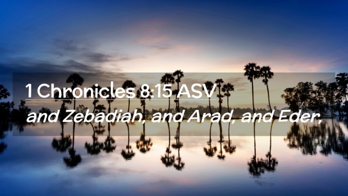 Picture 02 - 1 Chronicles 8:15 ASV Desktop Wallpaper - and Zebadiah, and Arad, and - Desktop Bible Verse Wallpaper