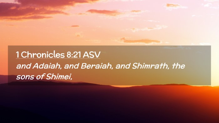 Picture 02 - 1 Chronicles 8:21 ASV Desktop Wallpaper - and Adaiah, and Beraiah, and Shimrath, the sons - Desktop Bible Verse Wallpaper