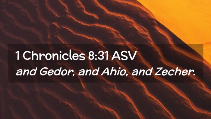 Picture 02 - 1 Chronicles 8:31 ASV Desktop Wallpaper - and Gedor, and Ahio, and - Desktop Bible Verse Wallpaper