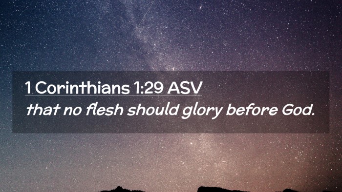 Picture 02 - 1 Corinthians 1:29 ASV Desktop Wallpaper - that no flesh should glory before - Desktop Bible Verse Wallpaper