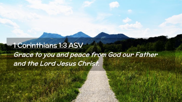 Picture 02 - 1 Corinthians 1:3 ASV Desktop Wallpaper - Grace to you and peace from God our Father and - Desktop Bible Verse Wallpaper