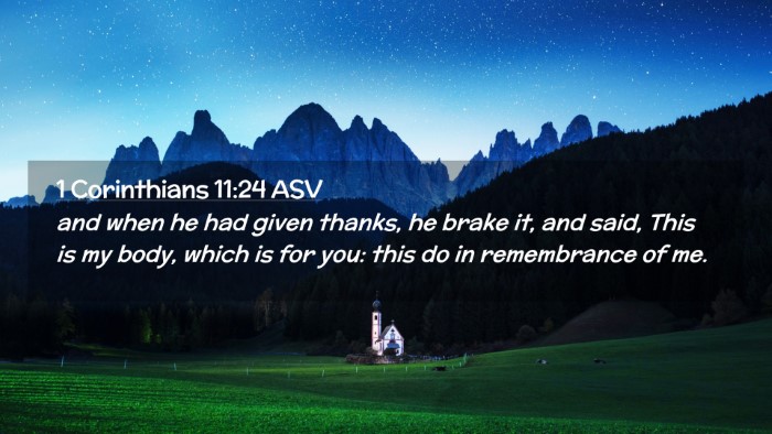 Picture 02 - 1 Corinthians 11:24 ASV Desktop Wallpaper - and when he had given thanks, he brake it, and - Desktop Bible Verse Wallpaper