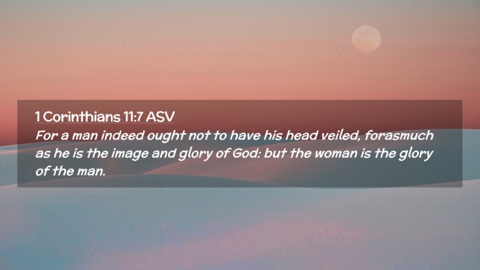 Picture 02 - 1 Corinthians 11:7 ASV Desktop Wallpaper - For a man indeed ought not to have his head - Desktop Bible Verse Wallpaper