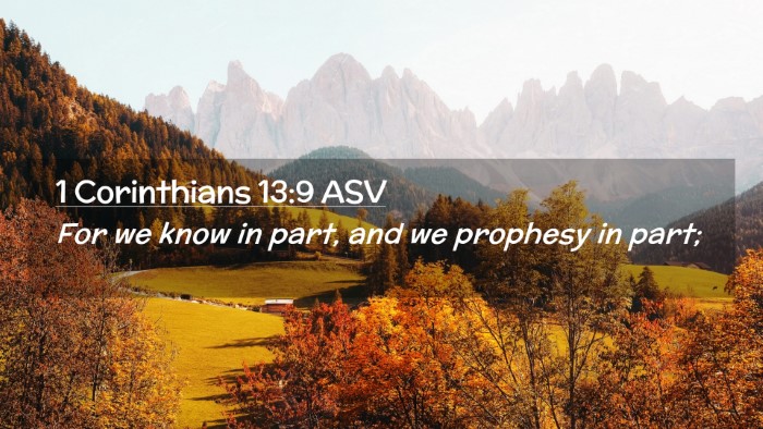 Picture 02 - 1 Corinthians 13:9 ASV Desktop Wallpaper - For we know in part, and we prophesy in - Desktop Bible Verse Wallpaper