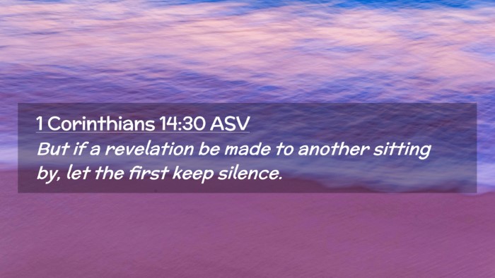 Picture 02 - 1 Corinthians 14:30 ASV Desktop Wallpaper - But if a revelation be made to another sitting - Desktop Bible Verse Wallpaper