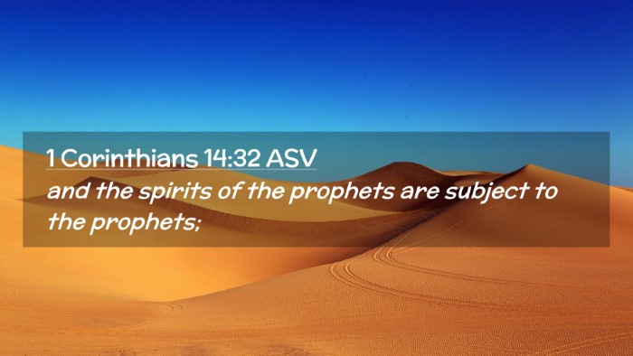 Picture 02 - 1 Corinthians 14:32 ASV Desktop Wallpaper - and the spirits of the prophets are subject to - Desktop Bible Verse Wallpaper
