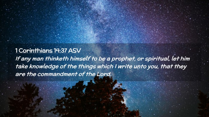 Picture 02 - 1 Corinthians 14:37 ASV Desktop Wallpaper - If any man thinketh himself to be a prophet, or - Desktop Bible Verse Wallpaper