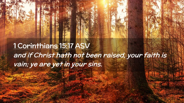 Picture 02 - 1 Corinthians 15:17 ASV Desktop Wallpaper - and if Christ hath not been raised, your faith is - Desktop Bible Verse Wallpaper