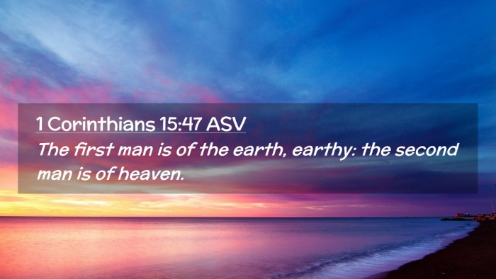 Picture 02 - 1 Corinthians 15:47 ASV Desktop Wallpaper - The first man is of the earth, earthy: the second - Desktop Bible Verse Wallpaper
