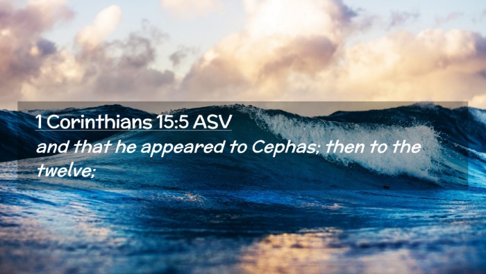Picture 02 - 1 Corinthians 15:5 ASV Desktop Wallpaper - and that he appeared to Cephas; then to the - Desktop Bible Verse Wallpaper