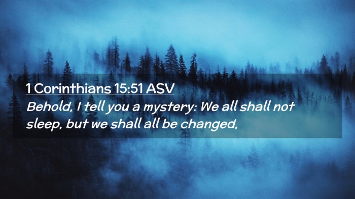 Picture 02 - 1 Corinthians 15:51 ASV Desktop Wallpaper - Behold, I tell you a mystery: We all shall not - Desktop Bible Verse Wallpaper