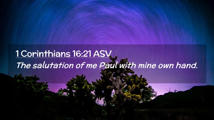Picture 02 - 1 Corinthians 16:21 ASV Desktop Wallpaper - The salutation of me Paul with mine own - Desktop Bible Verse Wallpaper