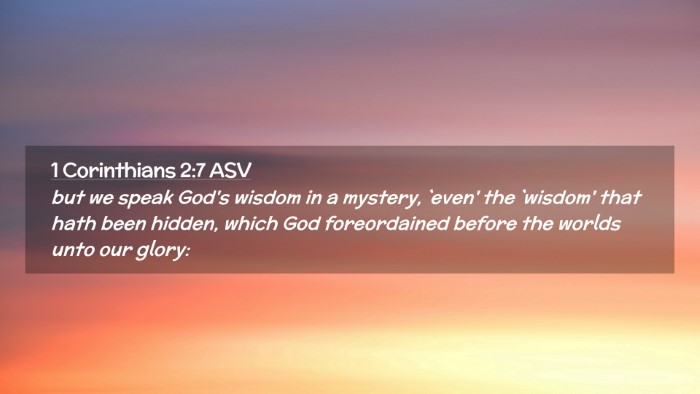 Picture 02 - 1 Corinthians 2:7 ASV Desktop Wallpaper - but we speak God's wisdom in a mystery, `even' - Desktop Bible Verse Wallpaper