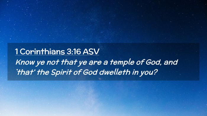 Picture 02 - 1 Corinthians 3:16 ASV Desktop Wallpaper - Know ye not that ye are a temple of God, and - Desktop Bible Verse Wallpaper