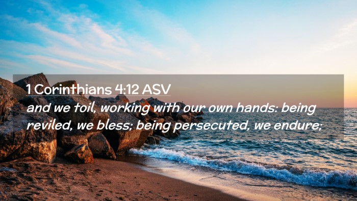 Picture 02 - 1 Corinthians 4:12 ASV Desktop Wallpaper - and we toil, working with our own hands: being - Desktop Bible Verse Wallpaper