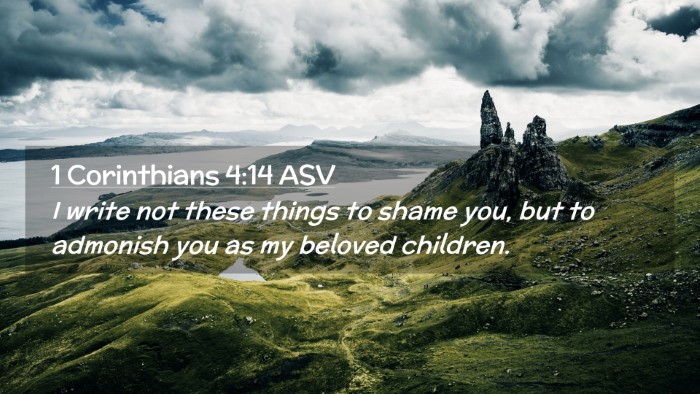 Picture 02 - 1 Corinthians 4:14 ASV Desktop Wallpaper - I write not these things to shame you, but to - Desktop Bible Verse Wallpaper