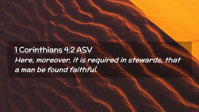 Picture 02 - 1 Corinthians 4:2 ASV Desktop Wallpaper - Here, moreover, it is required in stewards, that - Desktop Bible Verse Wallpaper