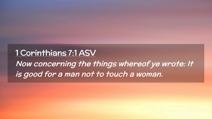 Picture 02 - 1 Corinthians 7:1 ASV Desktop Wallpaper - Now concerning the things whereof ye wrote: It is - Desktop Bible Verse Wallpaper