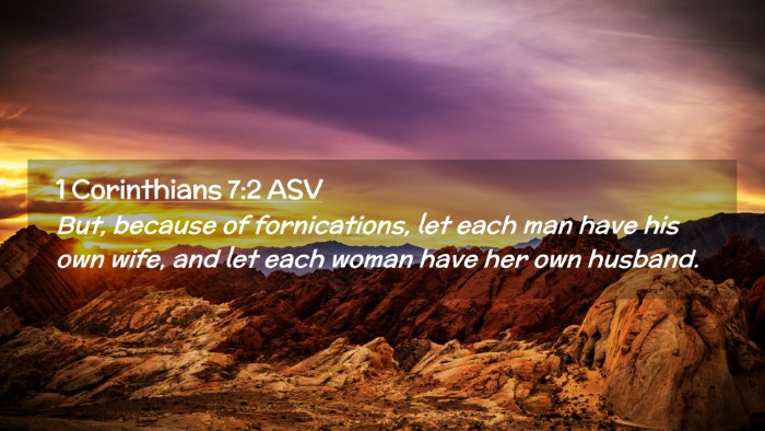 Picture 02 - 1 Corinthians 7:2 ASV Desktop Wallpaper - But, because of fornications, let each man have - Desktop Bible Verse Wallpaper