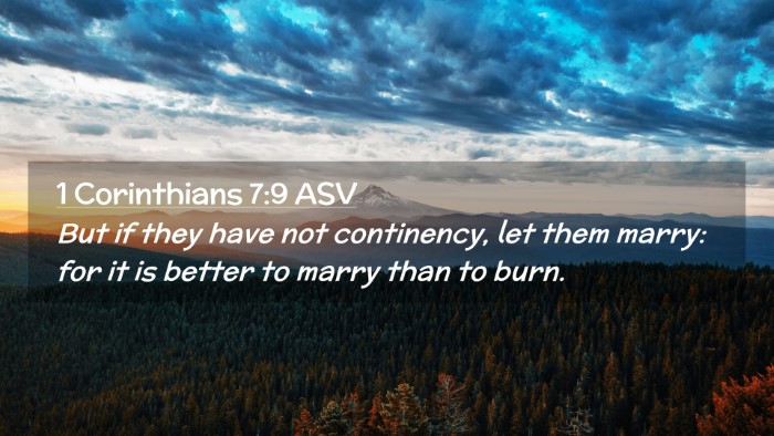 Picture 02 - 1 Corinthians 7:9 ASV Desktop Wallpaper - But if they have not continency, let them marry: - Desktop Bible Verse Wallpaper