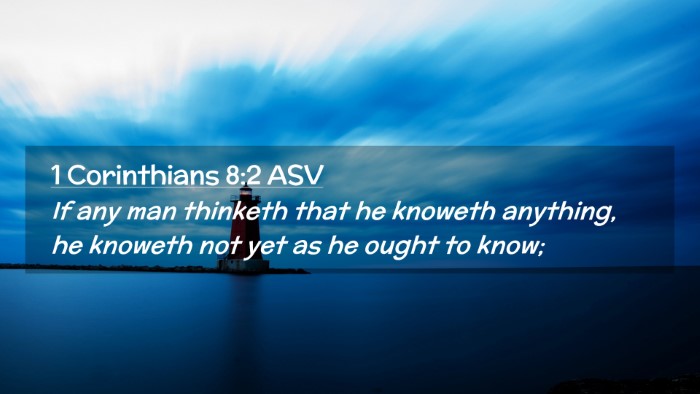 Picture 02 - 1 Corinthians 8:2 ASV Desktop Wallpaper - If any man thinketh that he knoweth anything, he - Desktop Bible Verse Wallpaper
