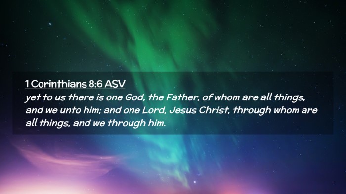 Picture 02 - 1 Corinthians 8:6 ASV Desktop Wallpaper - yet to us there is one God, the Father, of whom - Desktop Bible Verse Wallpaper