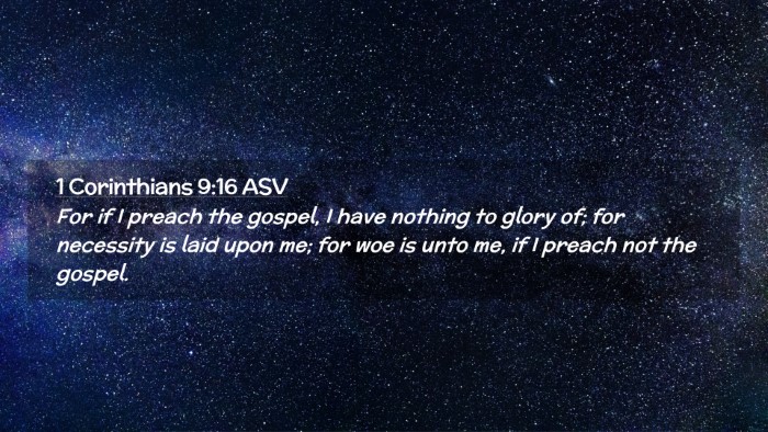 Picture 02 - 1 Corinthians 9:16 ASV Desktop Wallpaper - For if I preach the gospel, I have nothing to - Desktop Bible Verse Wallpaper