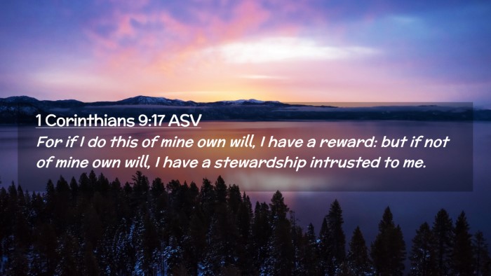 Picture 02 - 1 Corinthians 9:17 ASV Desktop Wallpaper - For if I do this of mine own will, I have a - Desktop Bible Verse Wallpaper