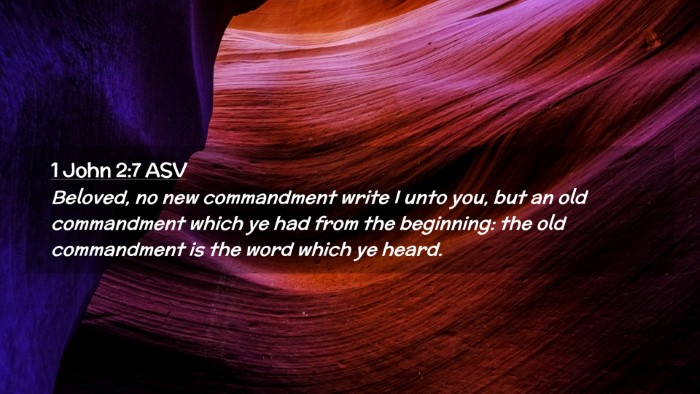 Picture 02 - 1 John 2:7 ASV Desktop Wallpaper - Beloved, no new commandment write I unto you, but - Desktop Bible Verse Wallpaper