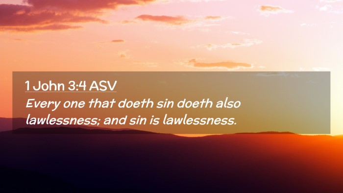 Picture 02 - 1 John 3:4 ASV Desktop Wallpaper - Every one that doeth sin doeth also lawlessness; - Desktop Bible Verse Wallpaper