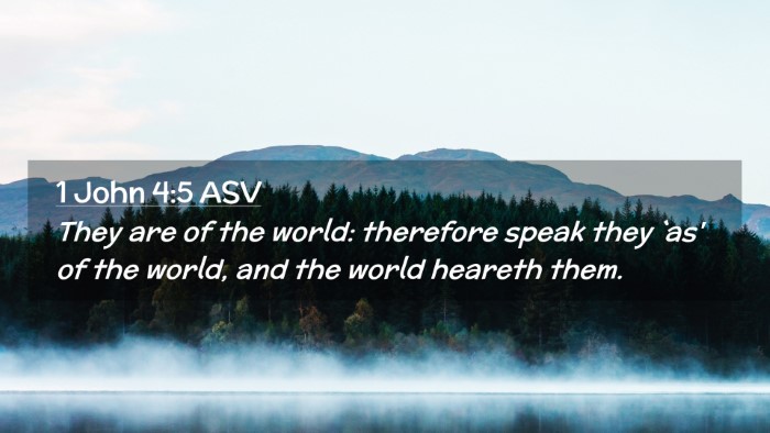Picture 02 - 1 John 4:5 ASV Desktop Wallpaper - They are of the world: therefore speak they `as' - Desktop Bible Verse Wallpaper
