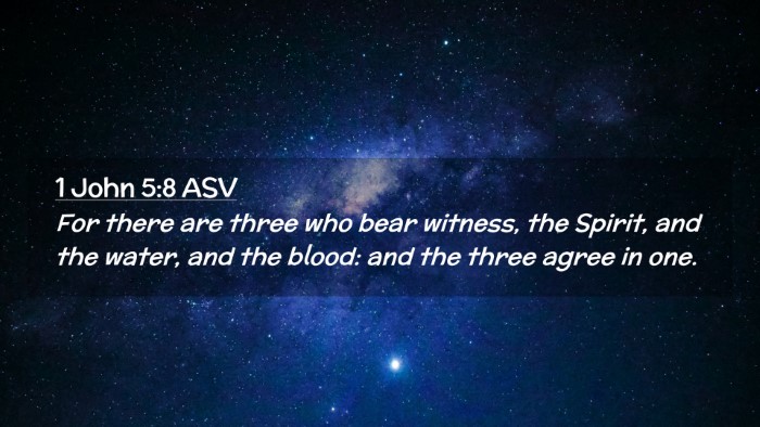 Picture 02 - 1 John 5:8 ASV Desktop Wallpaper - For there are three who bear witness, the Spirit, - Desktop Bible Verse Wallpaper