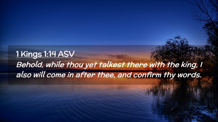 Picture 02 - 1 Kings 1:14 ASV Desktop Wallpaper - Behold, while thou yet talkest there with the - Desktop Bible Verse Wallpaper