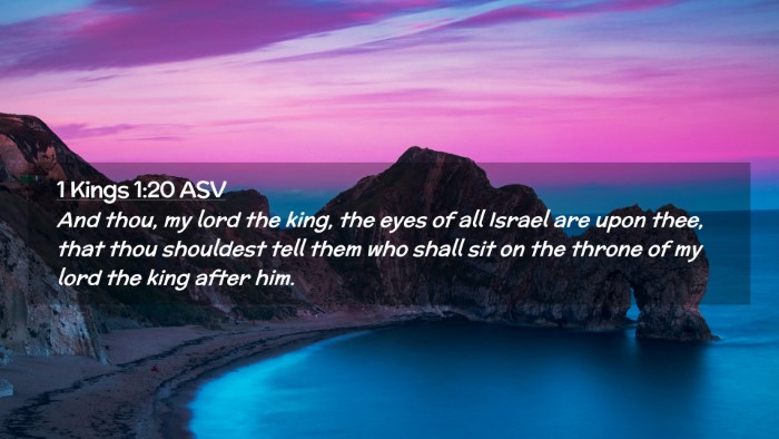 Picture 02 - 1 Kings 1:20 ASV Desktop Wallpaper - And thou, my lord the king, the eyes of all - Desktop Bible Verse Wallpaper