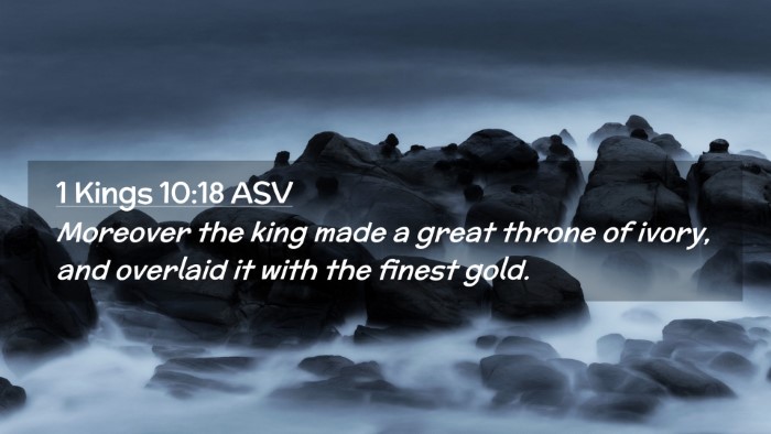 Picture 02 - 1 Kings 10:18 ASV Desktop Wallpaper - Moreover the king made a great throne of ivory, - Desktop Bible Verse Wallpaper