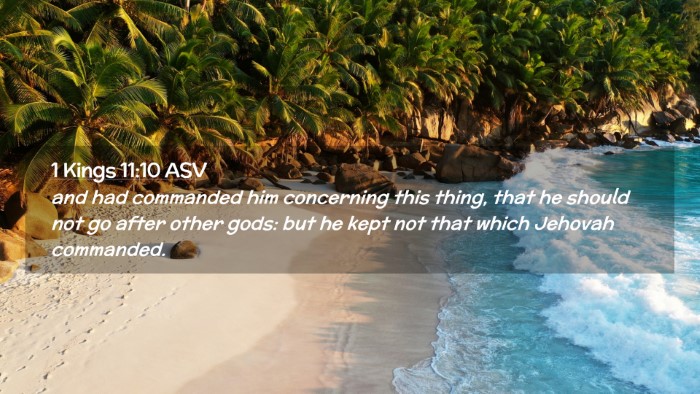 Picture 02 - 1 Kings 11:10 ASV Desktop Wallpaper - and had commanded him concerning this thing, that - Desktop Bible Verse Wallpaper