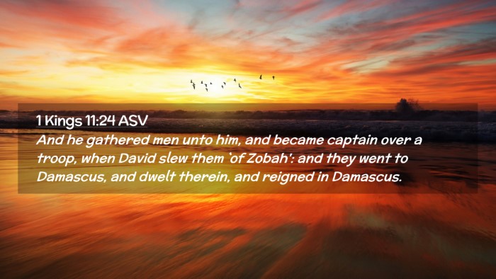 Picture 02 - 1 Kings 11:24 ASV Desktop Wallpaper - And he gathered men unto him, and became captain - Desktop Bible Verse Wallpaper