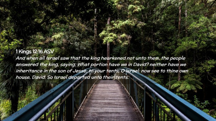 Picture 02 - 1 Kings 12:16 ASV Desktop Wallpaper - And when all Israel saw that the king hearkened - Desktop Bible Verse Wallpaper