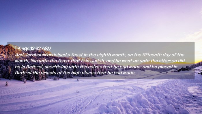 Picture 02 - 1 Kings 12:32 ASV Desktop Wallpaper - And Jeroboam ordained a feast in the eighth - Desktop Bible Verse Wallpaper