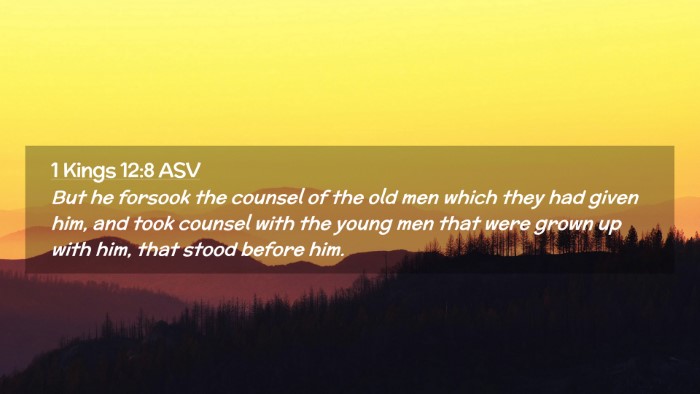 Picture 02 - 1 Kings 12:8 ASV Desktop Wallpaper - But he forsook the counsel of the old men which - Desktop Bible Verse Wallpaper