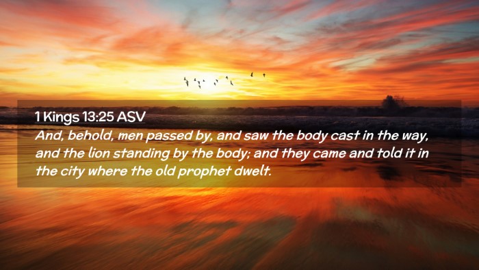 Picture 02 - 1 Kings 13:25 ASV Desktop Wallpaper - And, behold, men passed by, and saw the body cast - Desktop Bible Verse Wallpaper