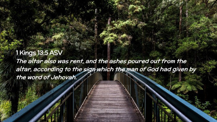 Picture 02 - 1 Kings 13:5 ASV Desktop Wallpaper - The altar also was rent, and the ashes poured out - Desktop Bible Verse Wallpaper