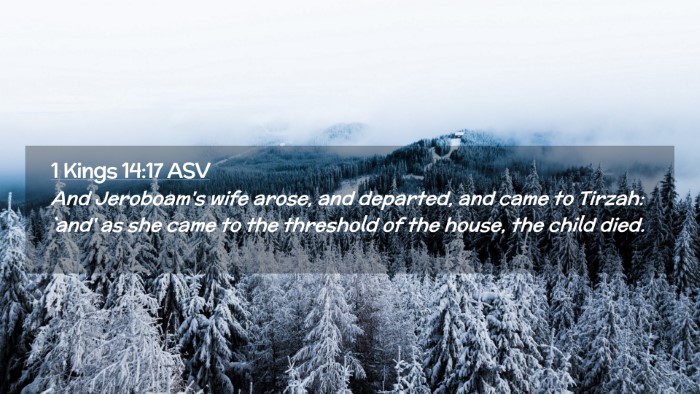 Picture 02 - 1 Kings 14:17 ASV Desktop Wallpaper - And Jeroboam's wife arose, and departed, and came - Desktop Bible Verse Wallpaper