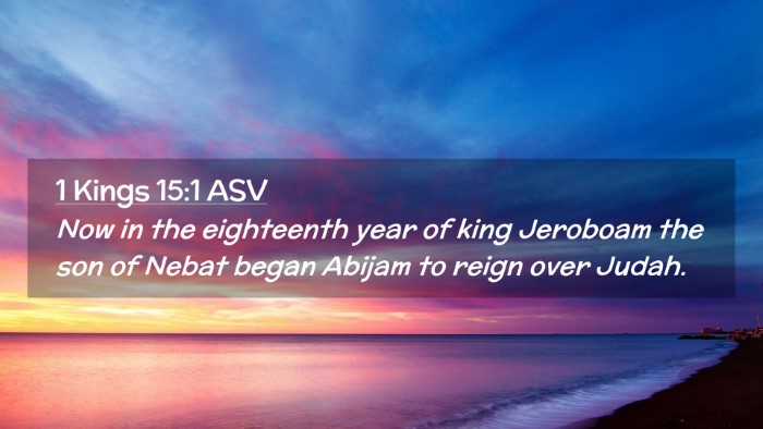 Picture 02 - 1 Kings 15:1 ASV Desktop Wallpaper - Now in the eighteenth year of king Jeroboam the - Desktop Bible Verse Wallpaper