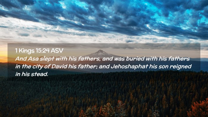 Picture 02 - 1 Kings 15:24 ASV Desktop Wallpaper - And Asa slept with his fathers, and was buried - Desktop Bible Verse Wallpaper