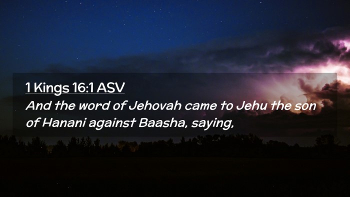 Picture 02 - 1 Kings 16:1 ASV Desktop Wallpaper - And the word of Jehovah came to Jehu the son of - Desktop Bible Verse Wallpaper