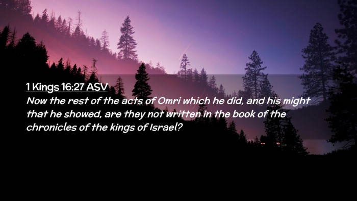 Picture 02 - 1 Kings 16:27 ASV Desktop Wallpaper - Now the rest of the acts of Omri which he did, - Desktop Bible Verse Wallpaper