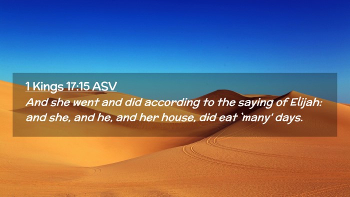 Picture 02 - 1 Kings 17:15 ASV Desktop Wallpaper - And she went and did according to the saying of - Desktop Bible Verse Wallpaper