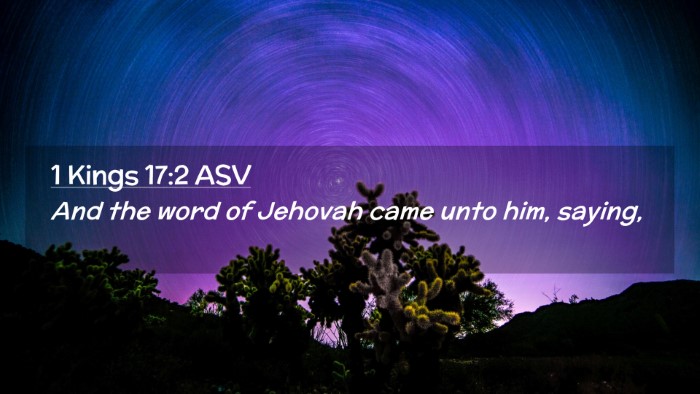 Picture 02 - 1 Kings 17:2 ASV Desktop Wallpaper - And the word of Jehovah came unto him, - Desktop Bible Verse Wallpaper
