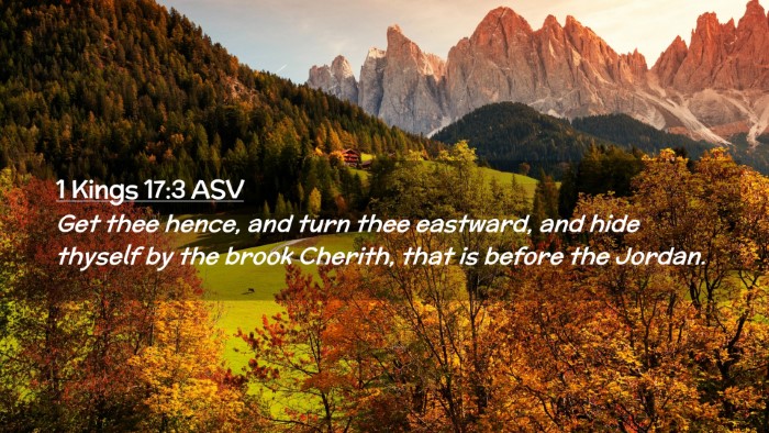 Picture 02 - 1 Kings 17:3 ASV Desktop Wallpaper - Get thee hence, and turn thee eastward, and hide - Desktop Bible Verse Wallpaper